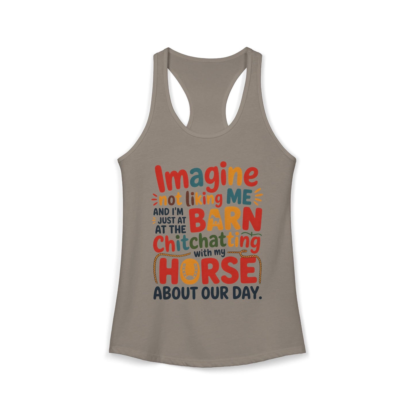 Imagine Not Liking Me Cute Horse Lover Women's Ideal Racerback Tank