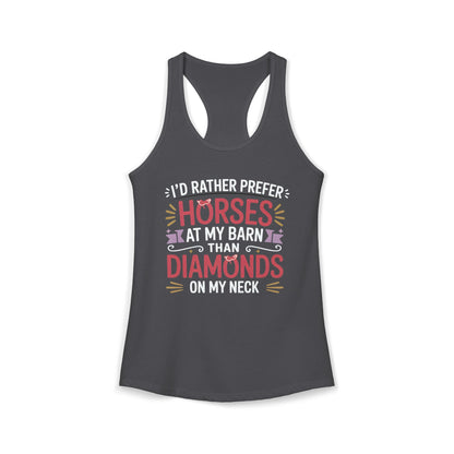 I’D RATHER PREFER HORSES AT MY BARN THAN DIAMONDS ON MY NECK Women's Ideal Racerback Tank