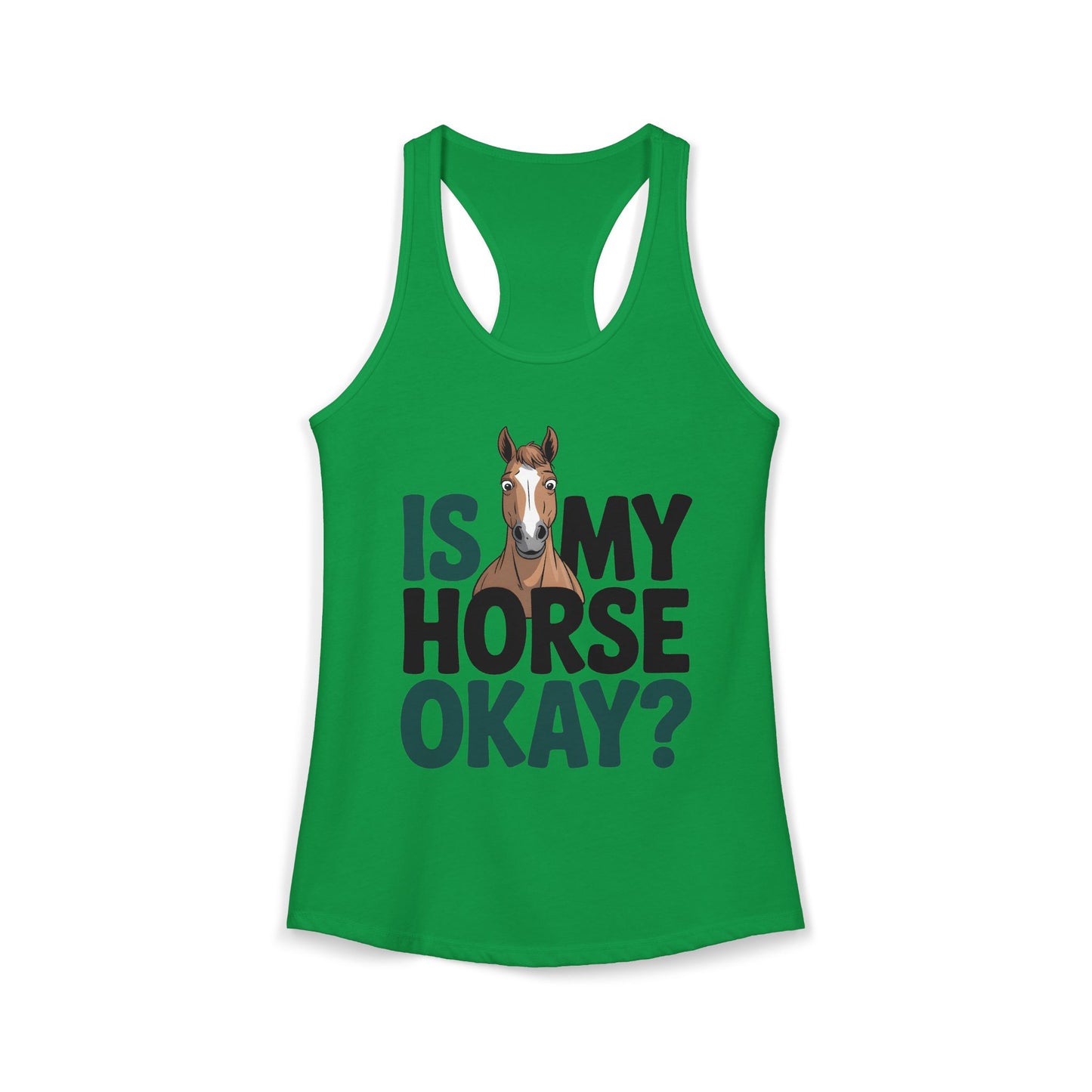 Is My Horse Okay Cute Horse Women's Ideal Racerback Tank