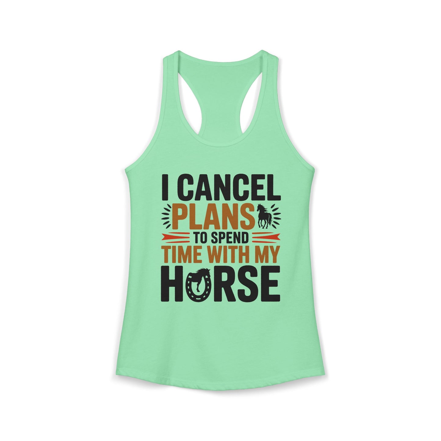 I Cancel Plans To Spend Time With My Horse Women's Ideal Racerback Tank