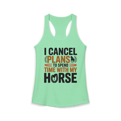I Cancel Plans To Spend Time With My Horse Women's Ideal Racerback Tank