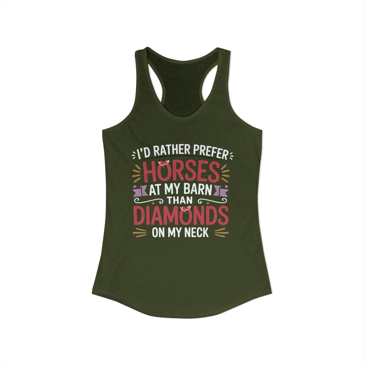 I’D RATHER PREFER HORSES AT MY BARN THAN DIAMONDS ON MY NECK Women's Ideal Racerback Tank