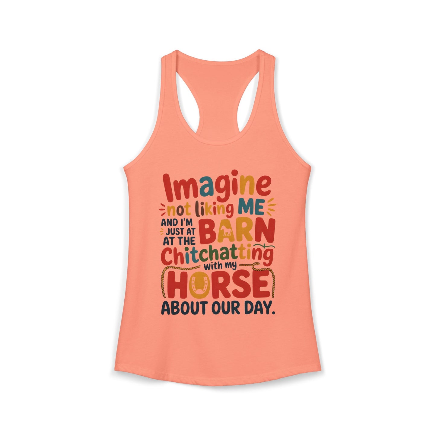 Imagine Not Liking Me Cute Horse Lover Women's Ideal Racerback Tank