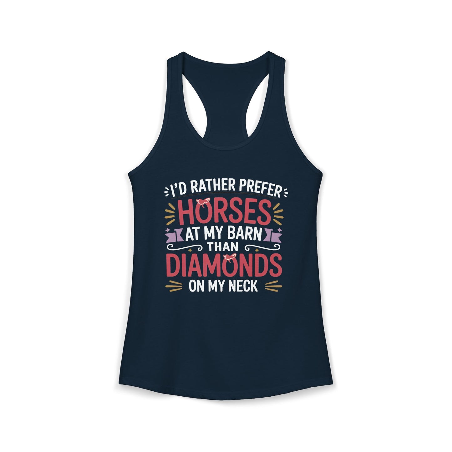 I’D RATHER PREFER HORSES AT MY BARN THAN DIAMONDS ON MY NECK Women's Ideal Racerback Tank