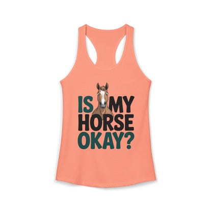 Is My Horse Okay Cute Horse Women's Ideal Racerback Tank