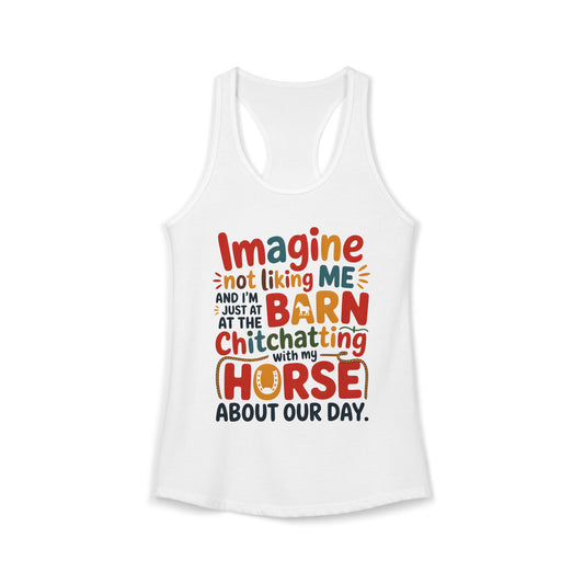 Imagine Not Liking Me Cute Horse Lover Women's Ideal Racerback Tank