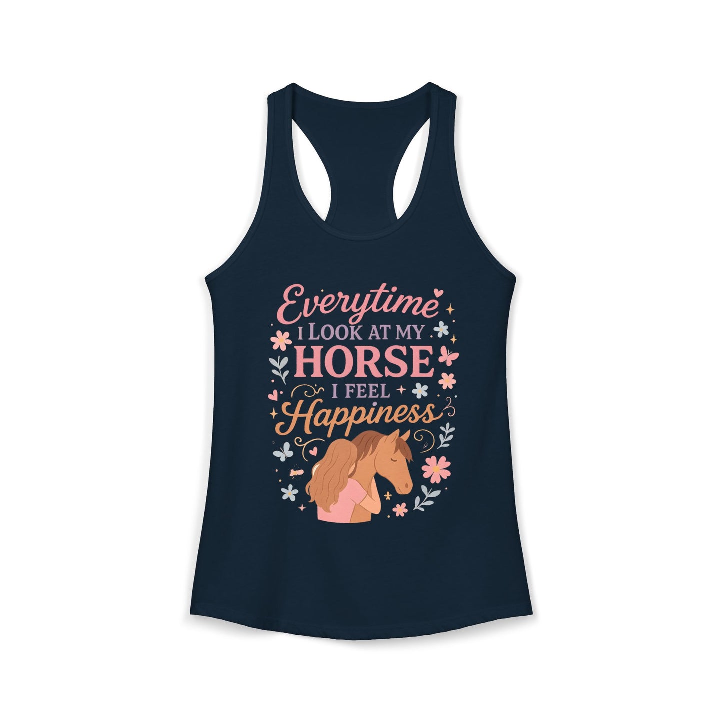 Everytime I Look at My Horse I Feel Happiness Women's Ideal Racerback Tank