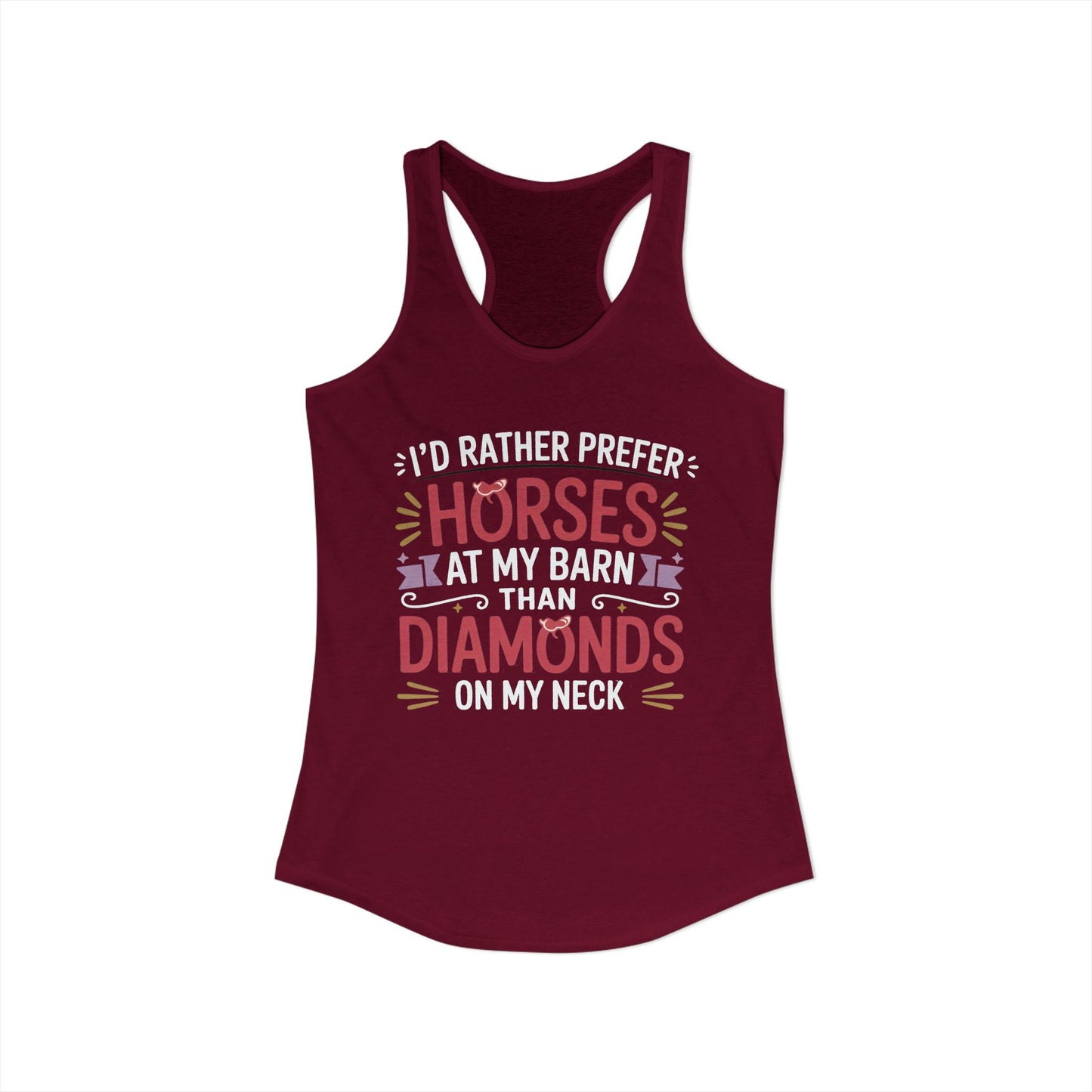 I’D RATHER PREFER HORSES AT MY BARN THAN DIAMONDS ON MY NECK Women's Ideal Racerback Tank