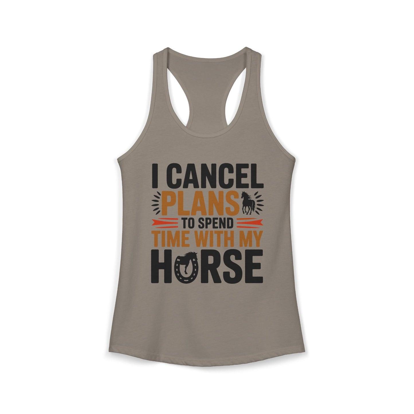 I Cancel Plans To Spend Time With My Horse Women's Ideal Racerback Tank