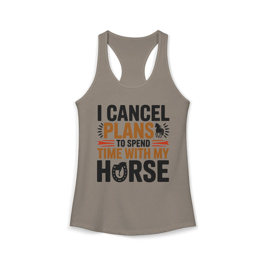 I Cancel Plans To Spend Time With My Horse Women's Ideal Racerback Tank